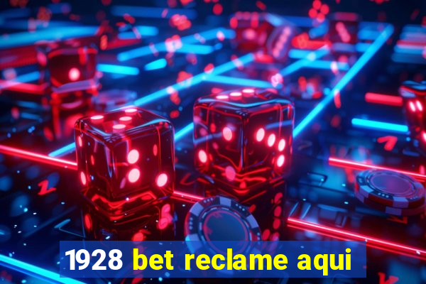 1928 bet reclame aqui